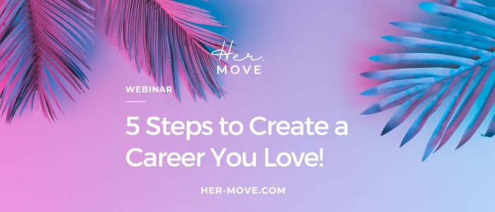 5 Steps to Create a Career you Love